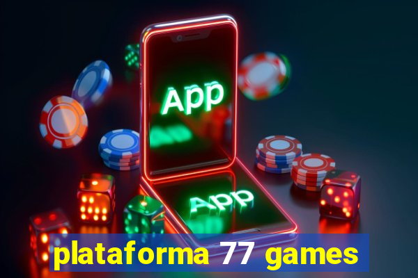 plataforma 77 games